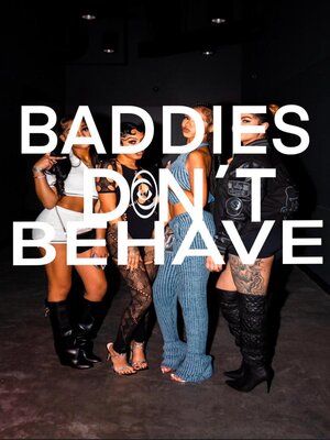cover image of Baddies Don't Behave